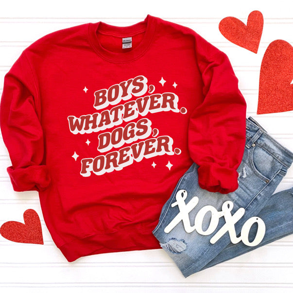 "BOYS WHATEVER DOGS FOREVER" CREWNECK