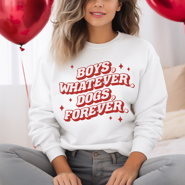 "BOYS WHATEVER DOGS FOREVER" CREWNECK