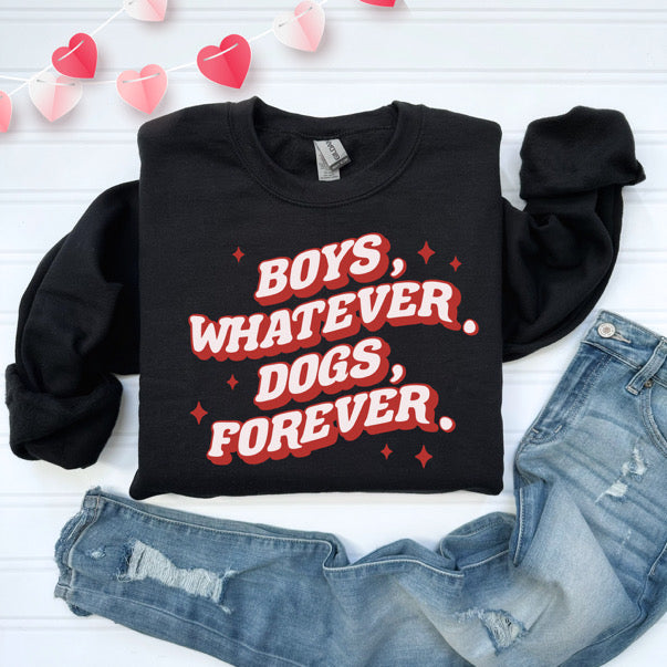 "BOYS WHATEVER DOGS FOREVER" CREWNECK